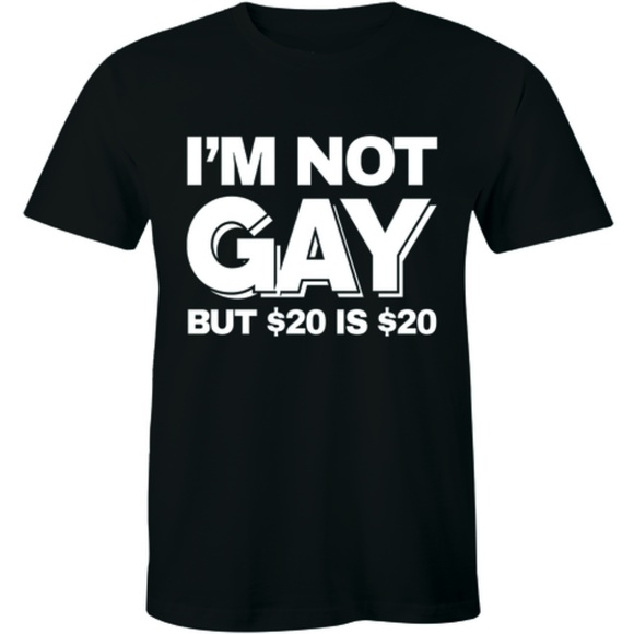 IM NOT GAY BUT 20 IS 20 T-Shirt Top Funny T-shirt - Picture 1 of 3